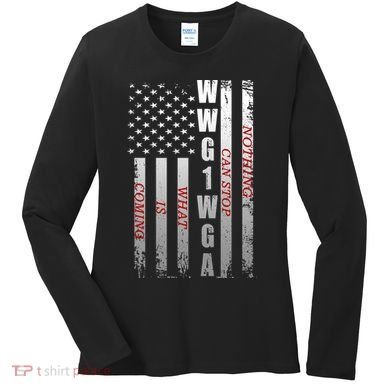 WWG1WGA Nothing Can Stop What Is Coming Women's Long Sleeve Shirt
