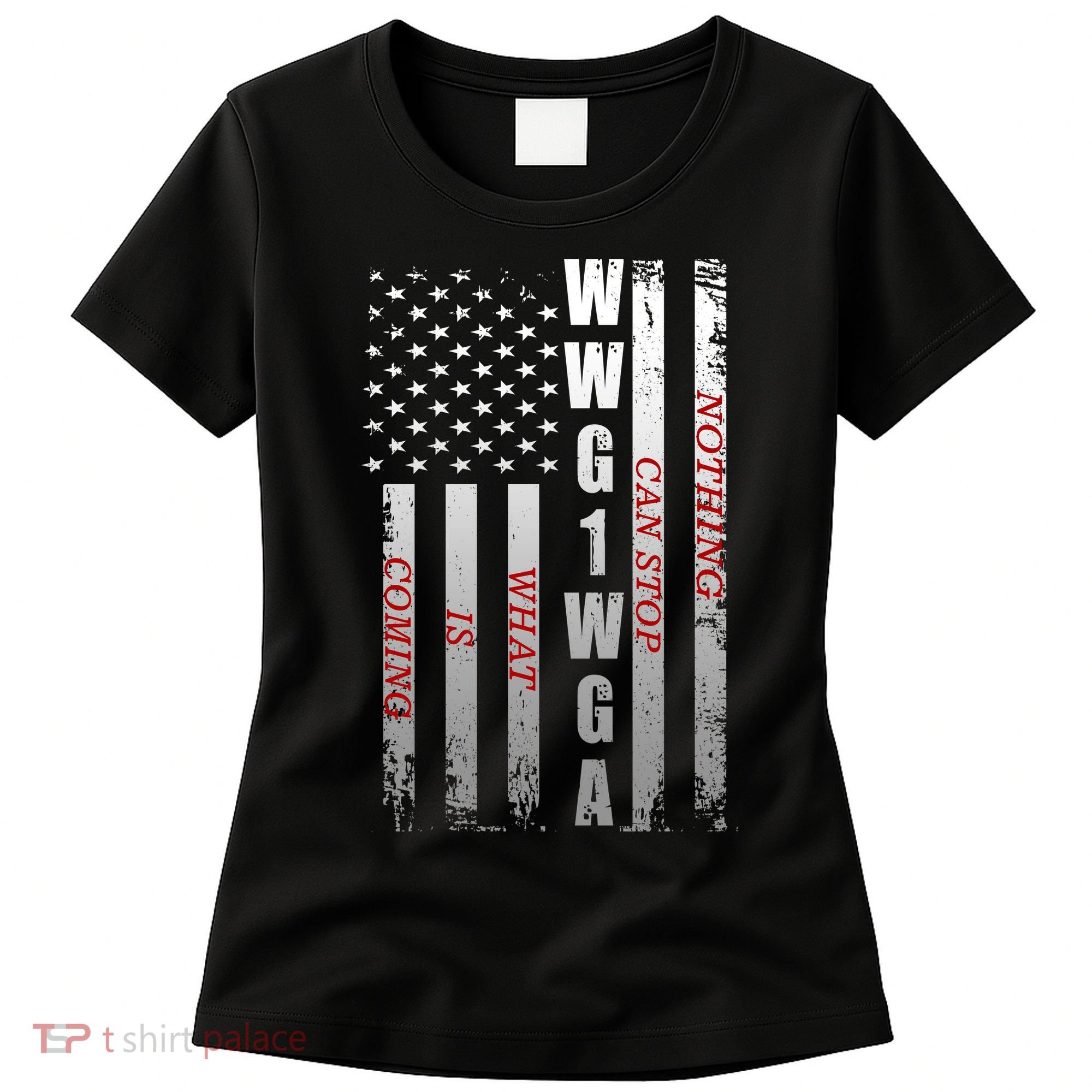 WWG1WGA Nothing Can Stop What Is Coming Women's T-Shirt