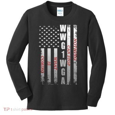 WWG1WGA Nothing Can Stop What Is Coming Kids Long Sleeve Shirt