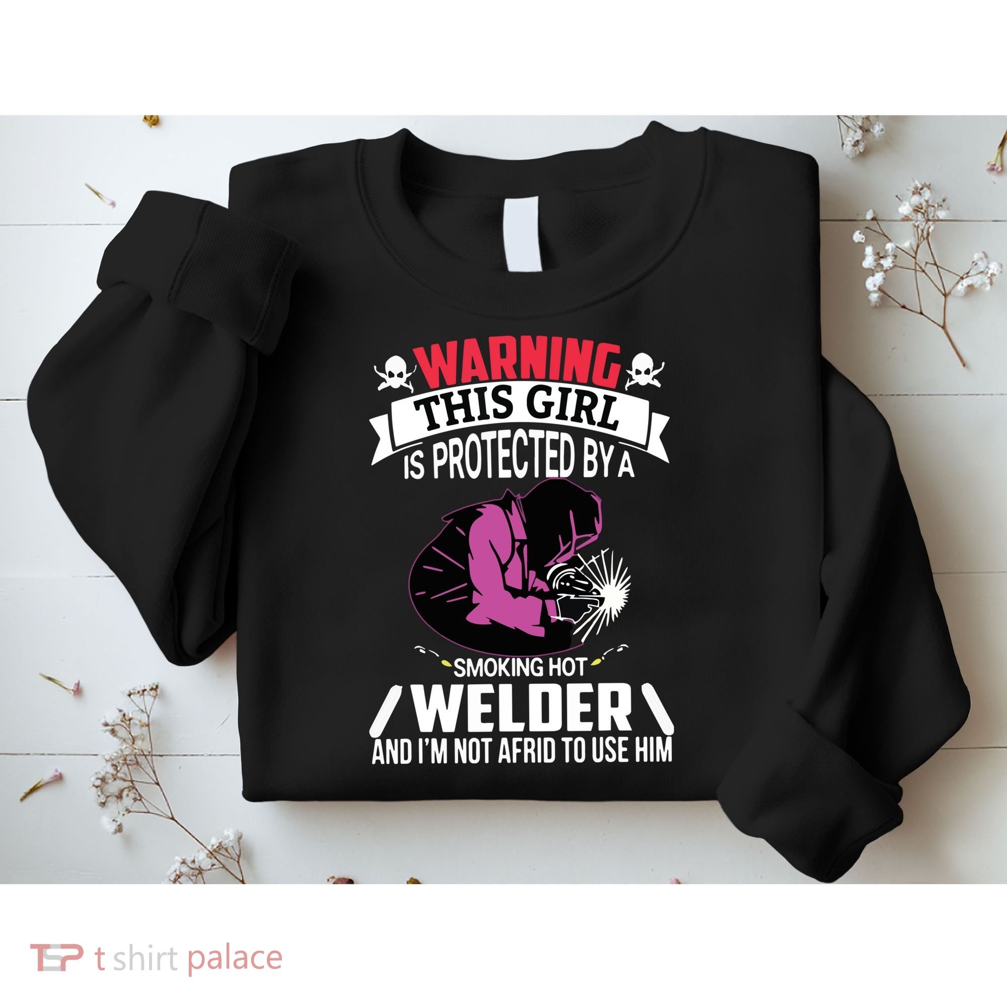 Welder Welding Girlfriend Warning This Girl Is Protected By Premium Sweatshirt