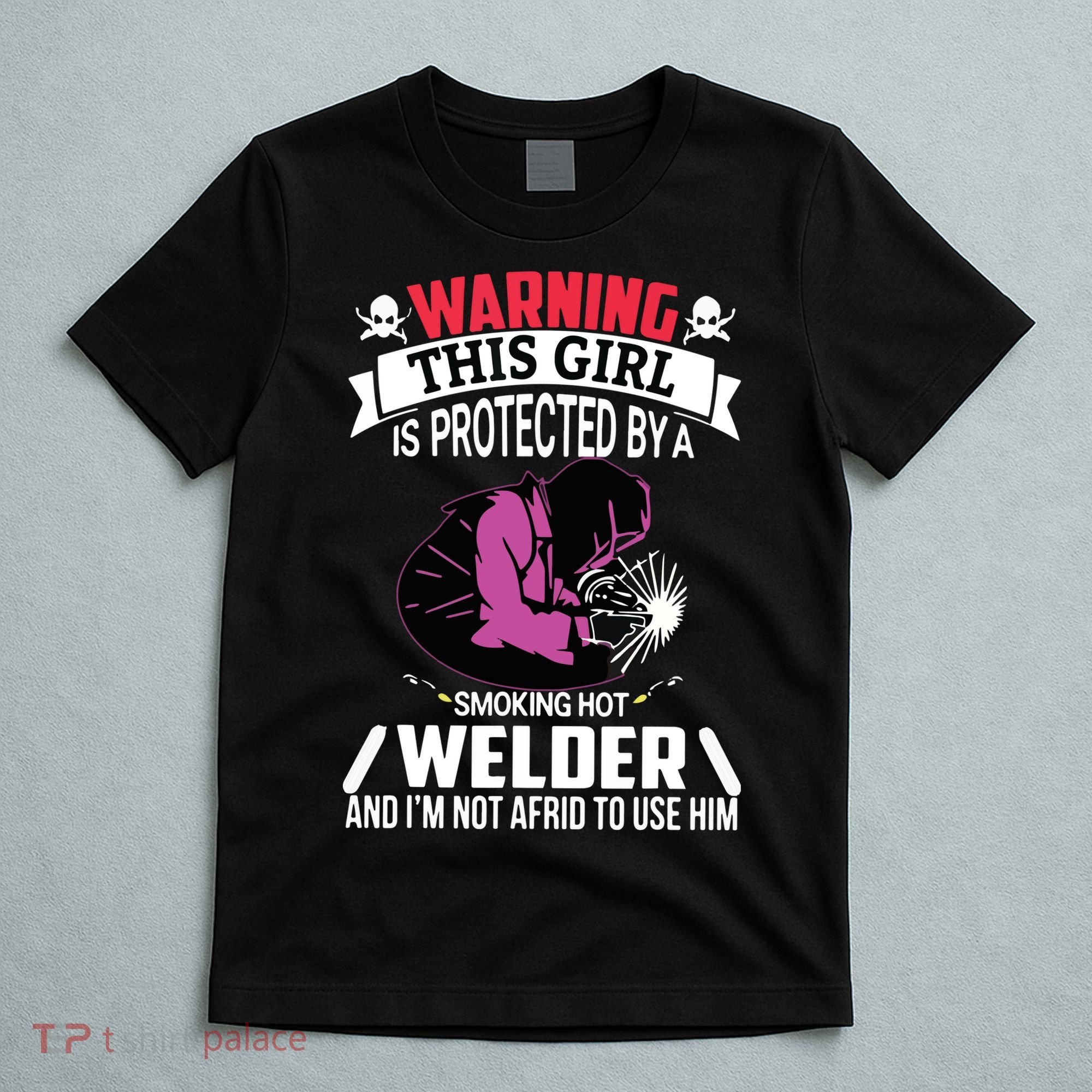 Welder Welding Girlfriend Warning This Girl Is Protected By Premium T-Shirt