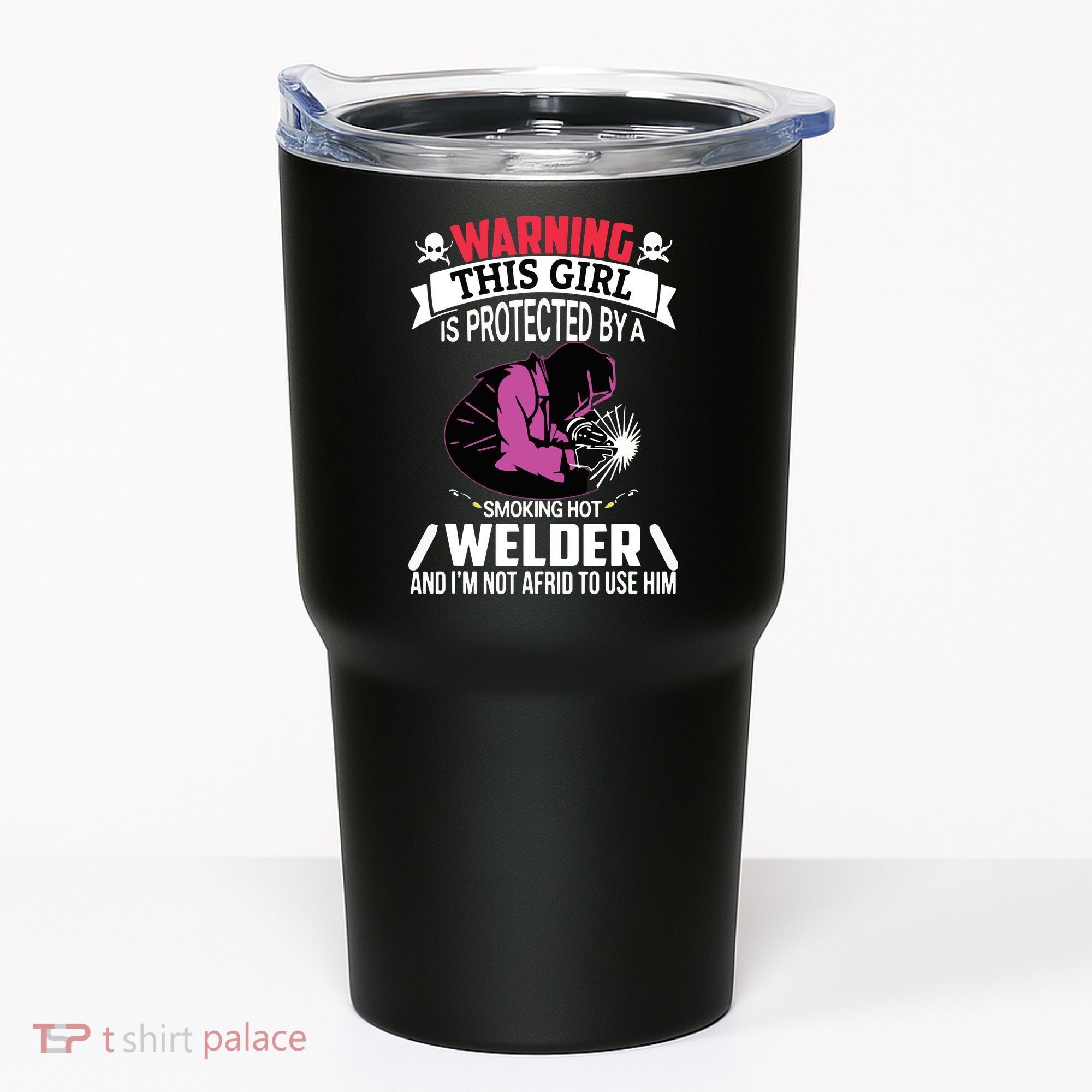 Welder Welding Girlfriend Warning This Girl Is Protected By Premium Tumbler