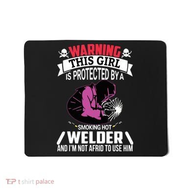 Welder Welding Girlfriend Warning This Girl Is Protected By Premium Mousepad