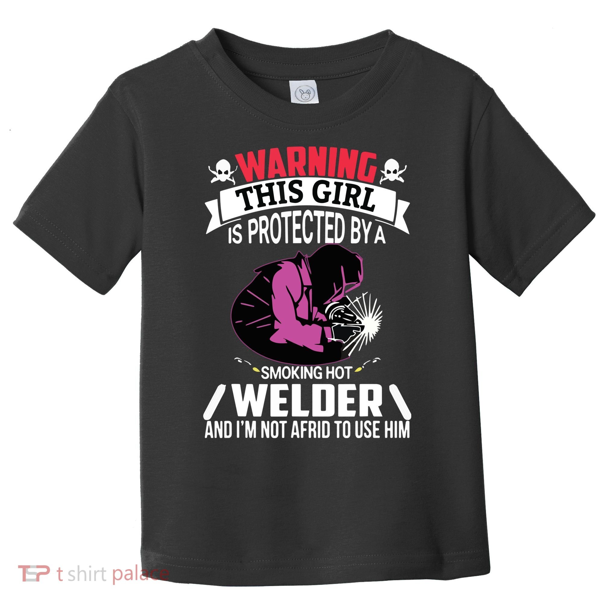 Welder Welding Girlfriend Warning This Girl Is Protected By Premium Toddler T-Shirt