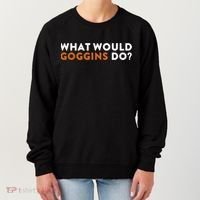 What Would Goggins Do Gift Meaningful Gift Women's Sweatshirt thumb 0