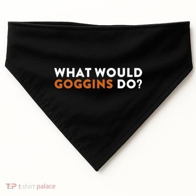 What Would Goggins Do Gift Meaningful Gift USA-Made Doggie Bandana