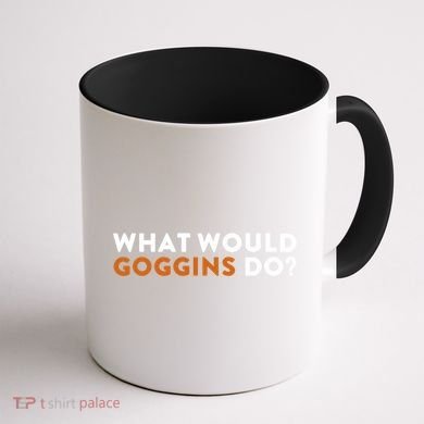 What Would Goggins Do Gift Meaningful Gift Coffee Mug back