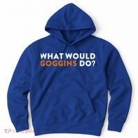 What Would Goggins Do Gift Meaningful Gift Hoodie thumb 0