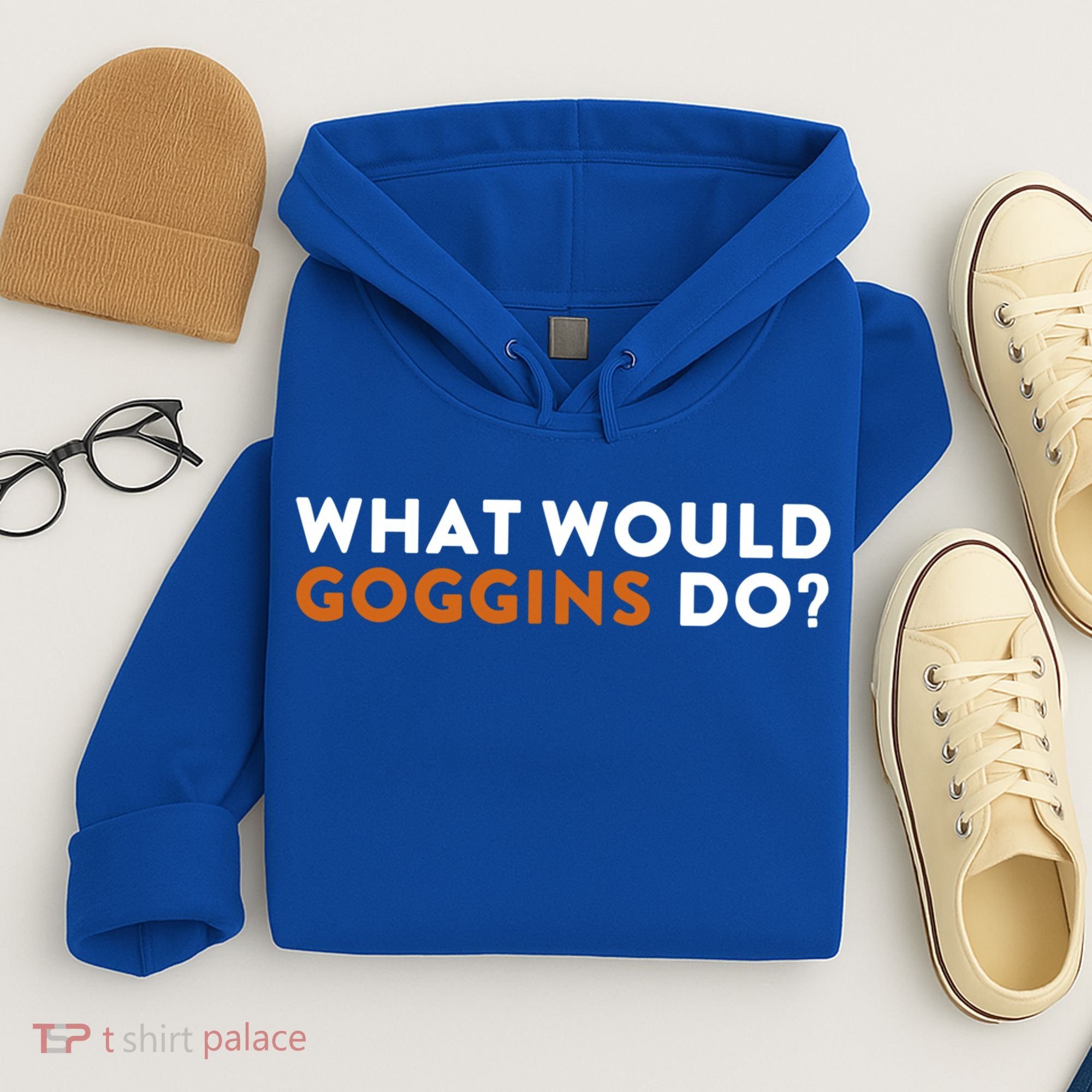 What Would Goggins Do Gift Meaningful Gift Hoodie