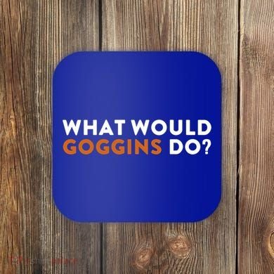 What Would Goggins Do Gift Meaningful Gift Coaster
