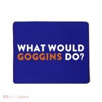 What Would Goggins Do Gift Meaningful Gift Mousepad thumb 0
