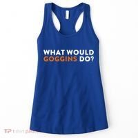 What Would Goggins Do Gift Meaningful Gift Women's Tank Top thumb 0