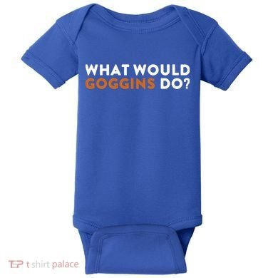 What Would Goggins Do Gift Meaningful Gift Baby Bodysuit