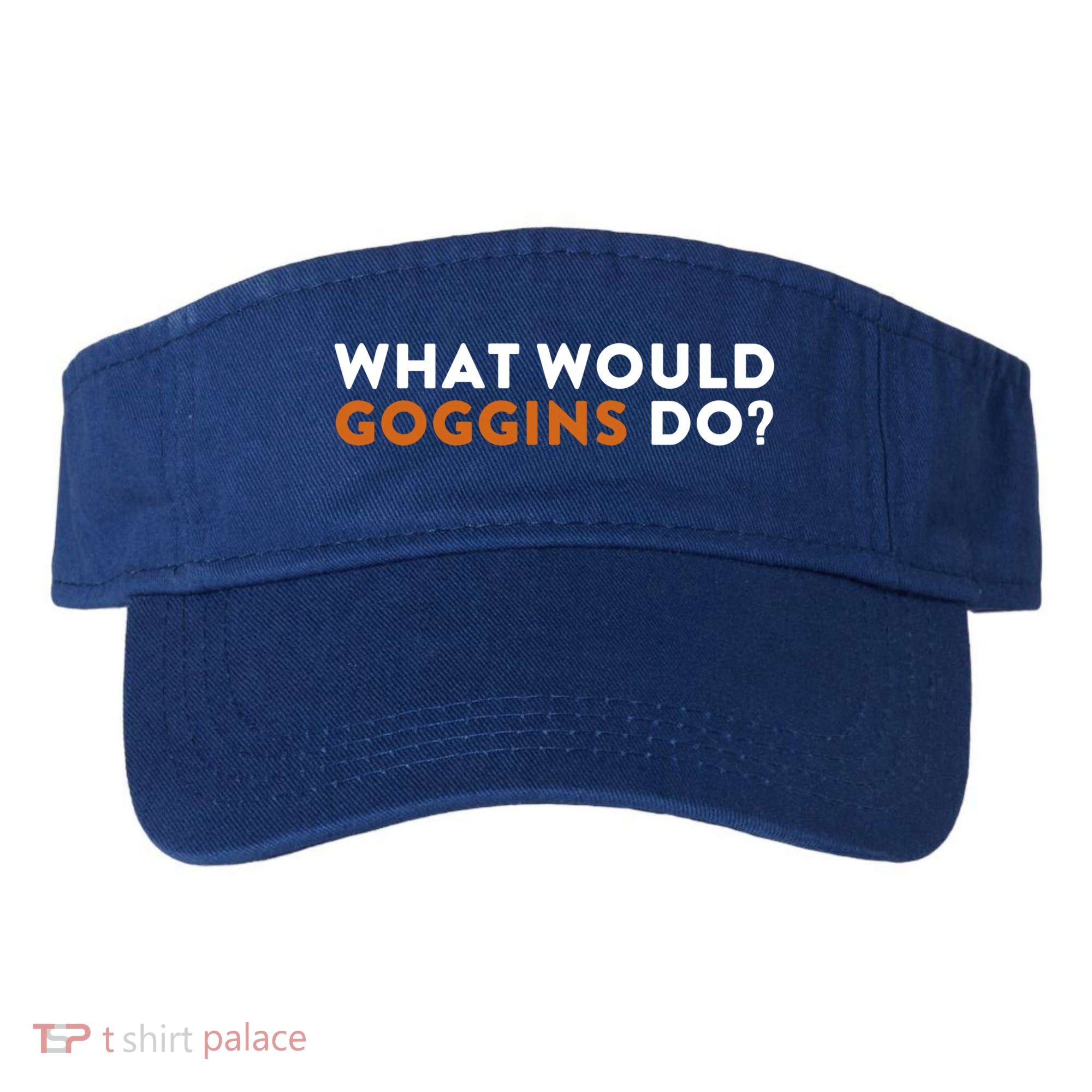 What Would Goggins Do Gift Meaningful Gift Visor