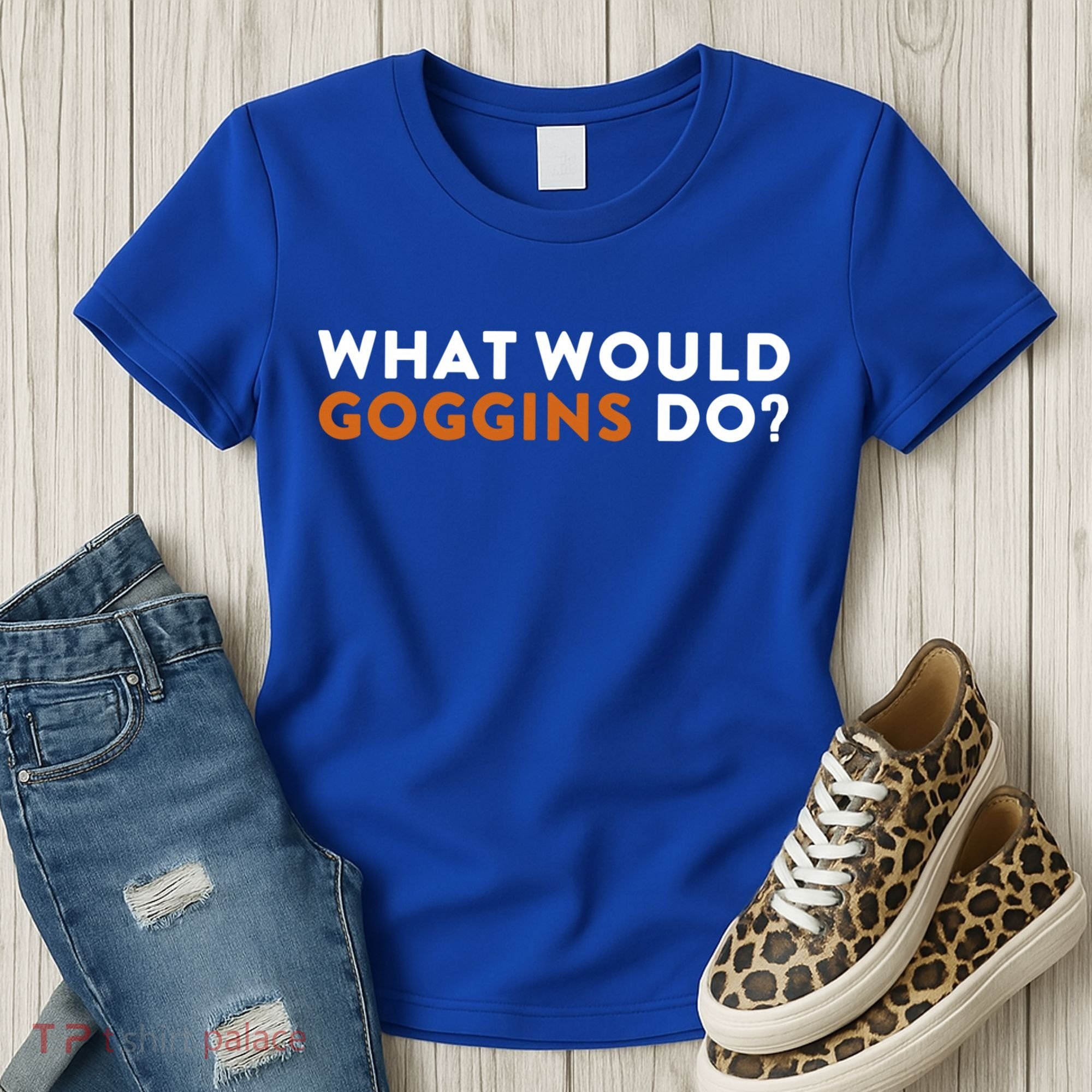 What Would Goggins Do Gift Meaningful Gift Women's T-Shirt
