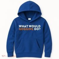 What Would Goggins Do Gift Meaningful Gift Kids Hoodie thumb 0