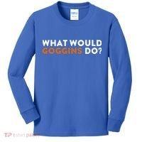 What Would Goggins Do Gift Meaningful Gift Kids Long Sleeve Shirt thumb 0