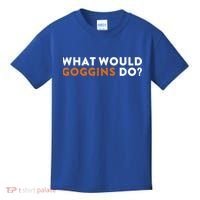 What Would Goggins Do Gift Meaningful Gift Kids T-Shirt thumb 0