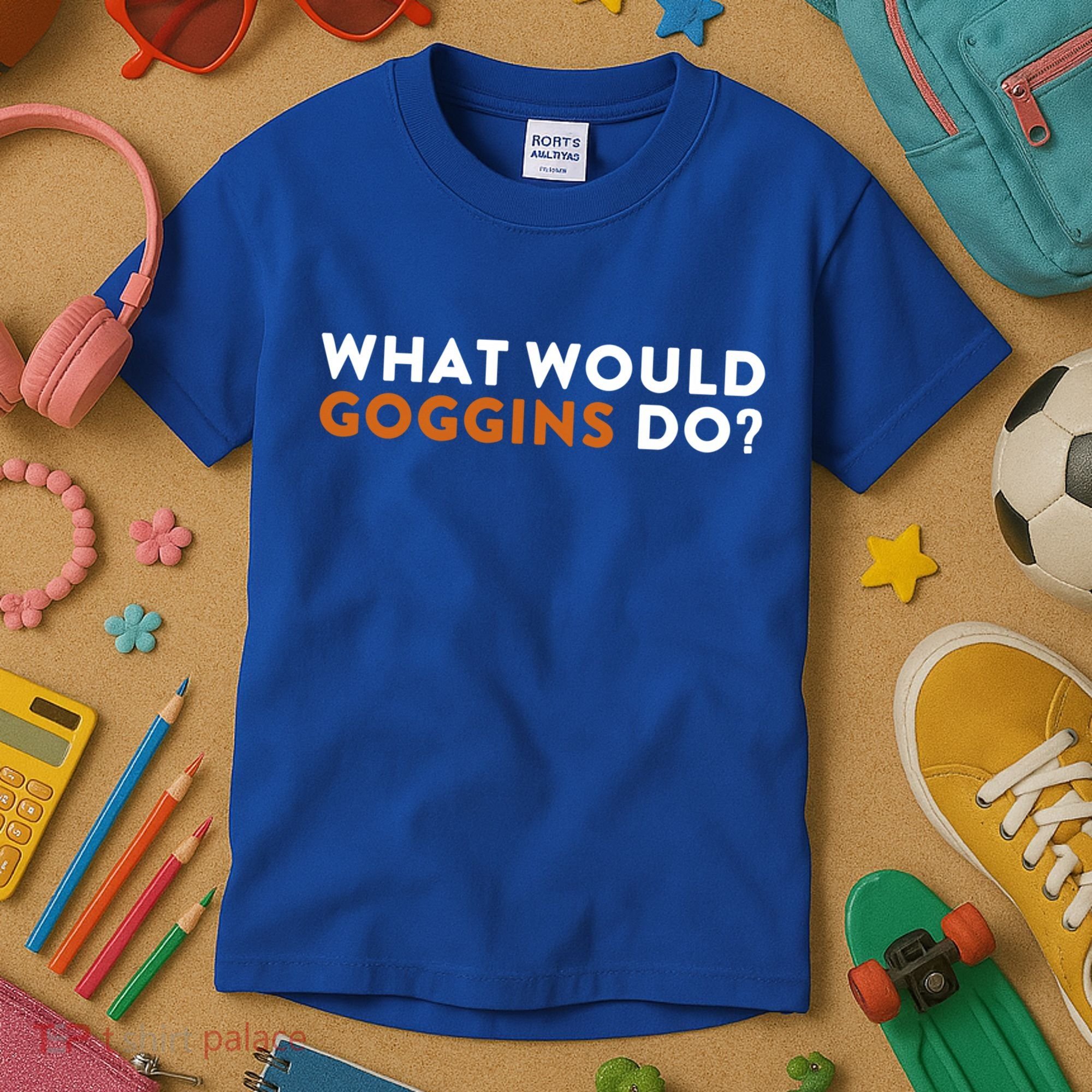 What Would Goggins Do Gift Meaningful Gift Kids T-Shirt