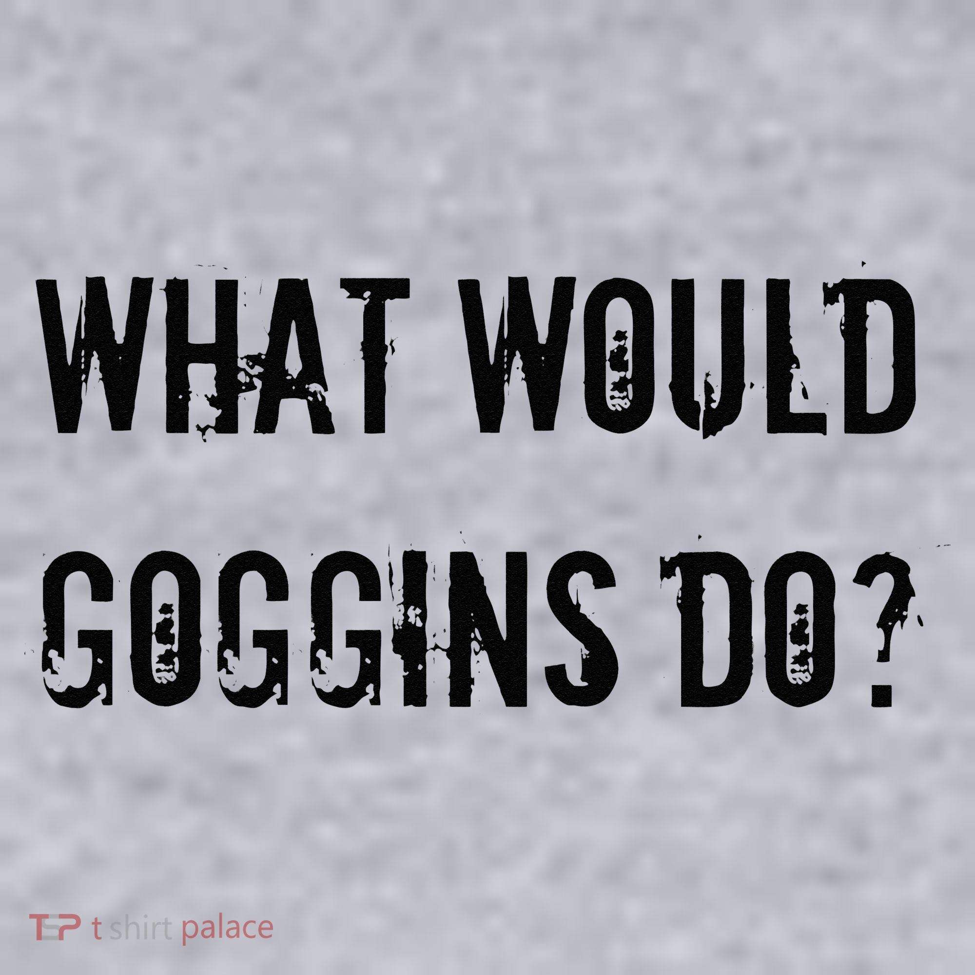 What Would Goggins Do Motivational Workout Inspiration Women's Sweatshirt