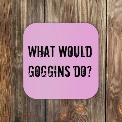 What Would Goggins Do Motivational Workout Inspiration Coaster