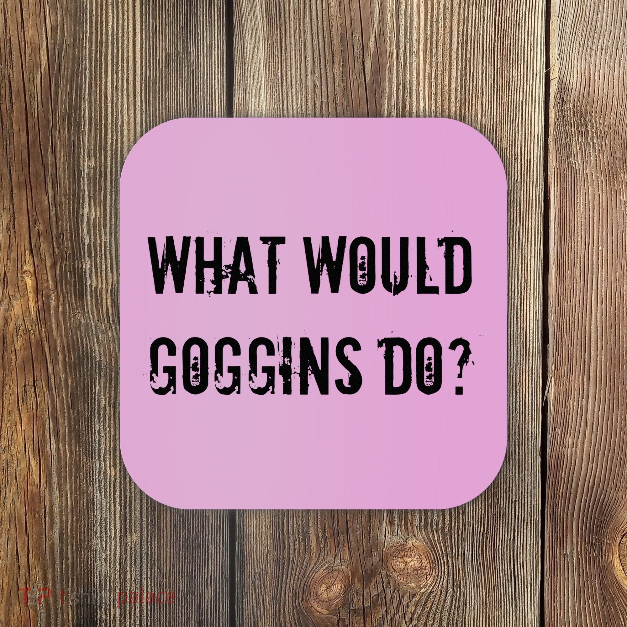 What Would Goggins Do Motivational Workout Inspiration Coaster