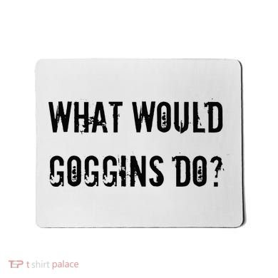 What Would Goggins Do Motivational Workout Inspiration Mousepad
