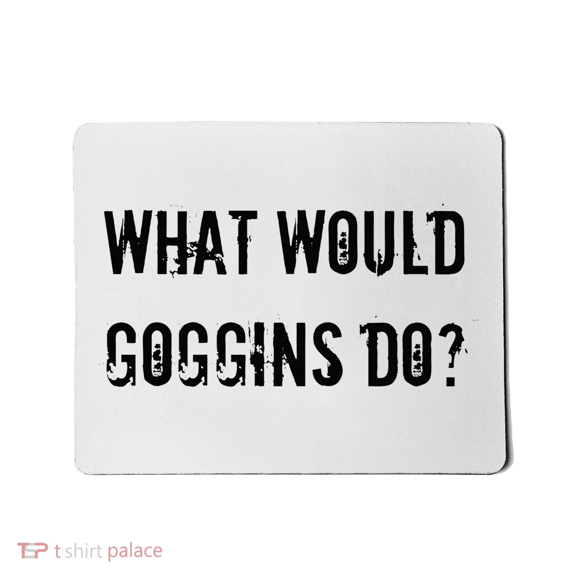 What Would Goggins Do Motivational Workout Inspiration Mousepad
