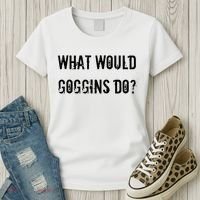 What Would Goggins Do Motivational Workout Inspiration Women's T-Shirt thumb 3