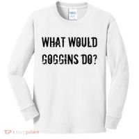 What Would Goggins Do Motivational Workout Inspiration Kids Long Sleeve Shirt thumb 0