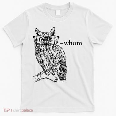 Who Whom Grammar Owl Funny T-Shirt