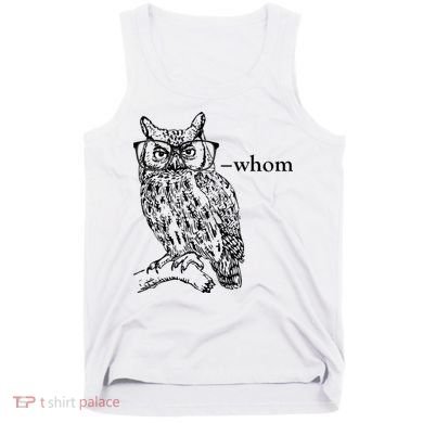 Who Whom Grammar Owl Funny Tank Top