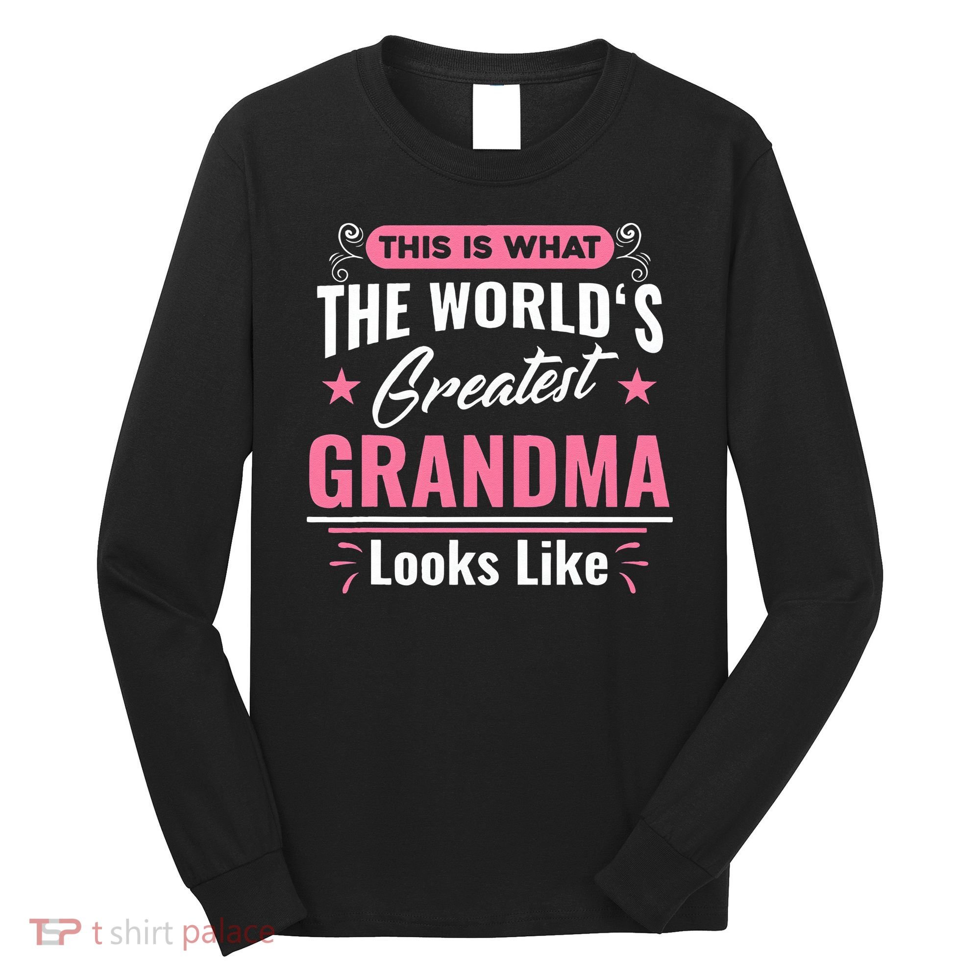 What World's Greatest Grandma Looks Like Mothers Day Long Sleeve Shirt