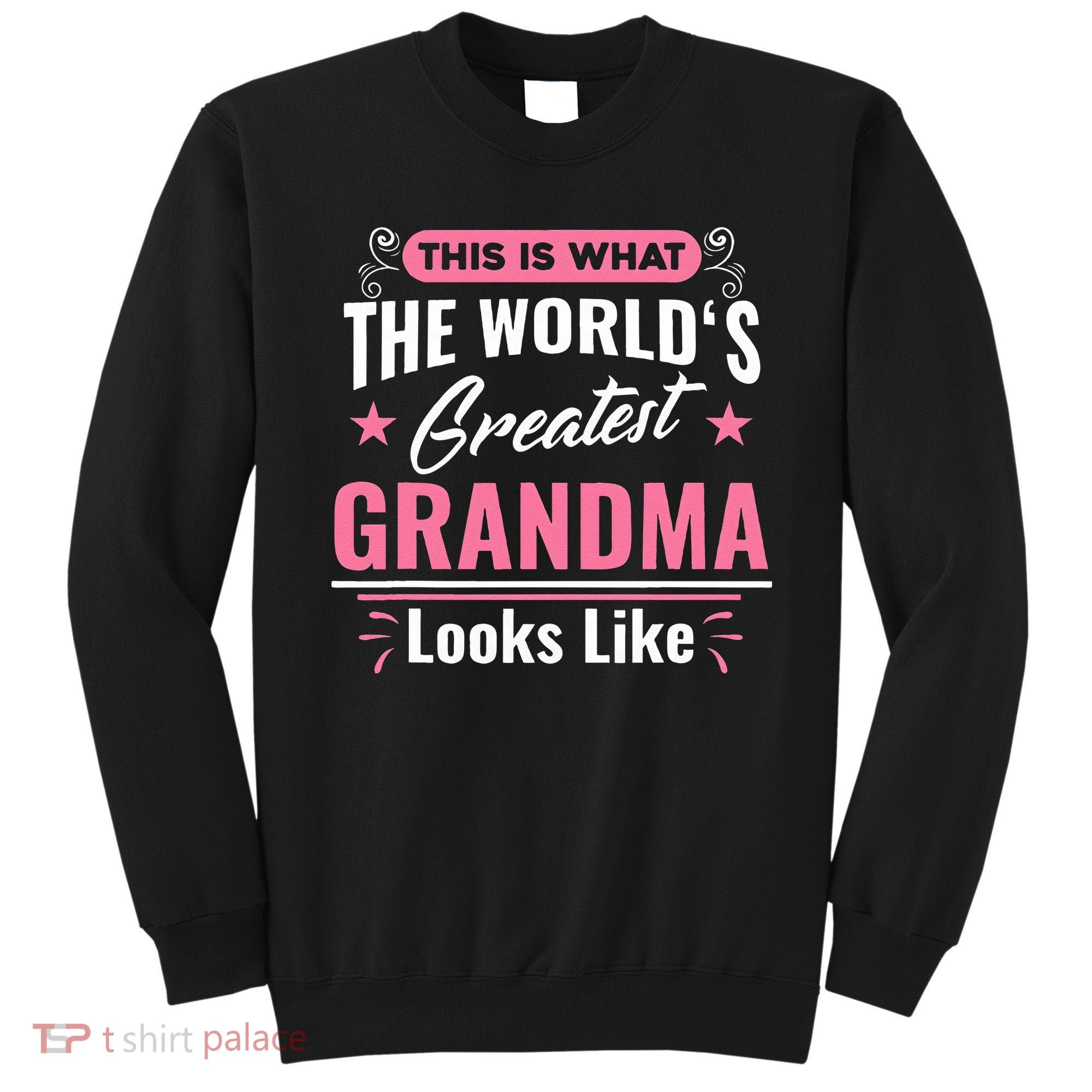 What World's Greatest Grandma Looks Like Mothers Day Sweatshirt