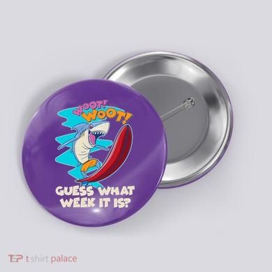 Woot Woot Guess What Week It Is Surfing Shark Button