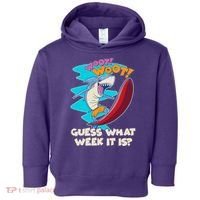 Woot Woot Guess What Week It Is Surfing Shark Toddler Hoodie thumb 0