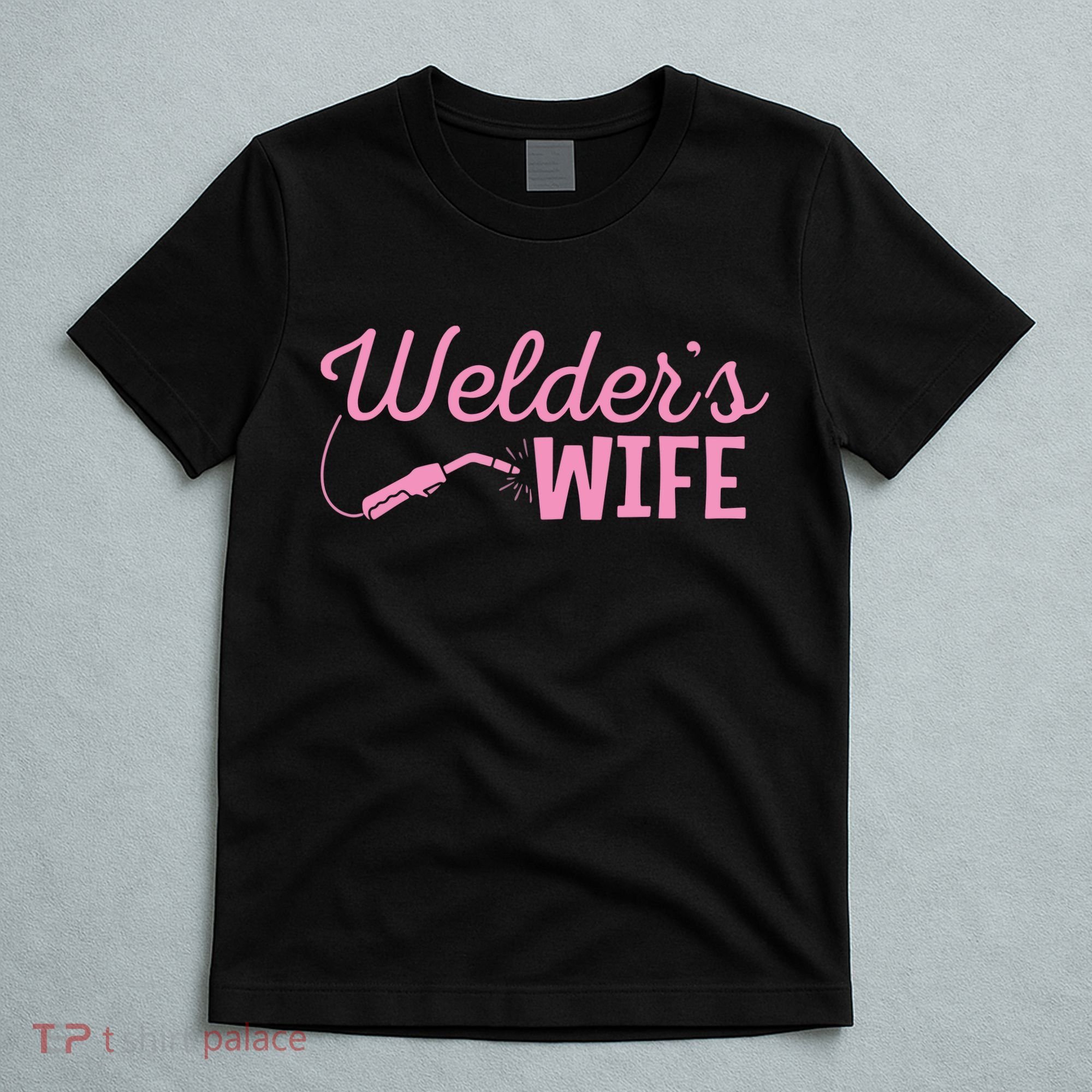 Welder's Wife Hand Metal Worker Welding Blacksmithing T-Shirt
