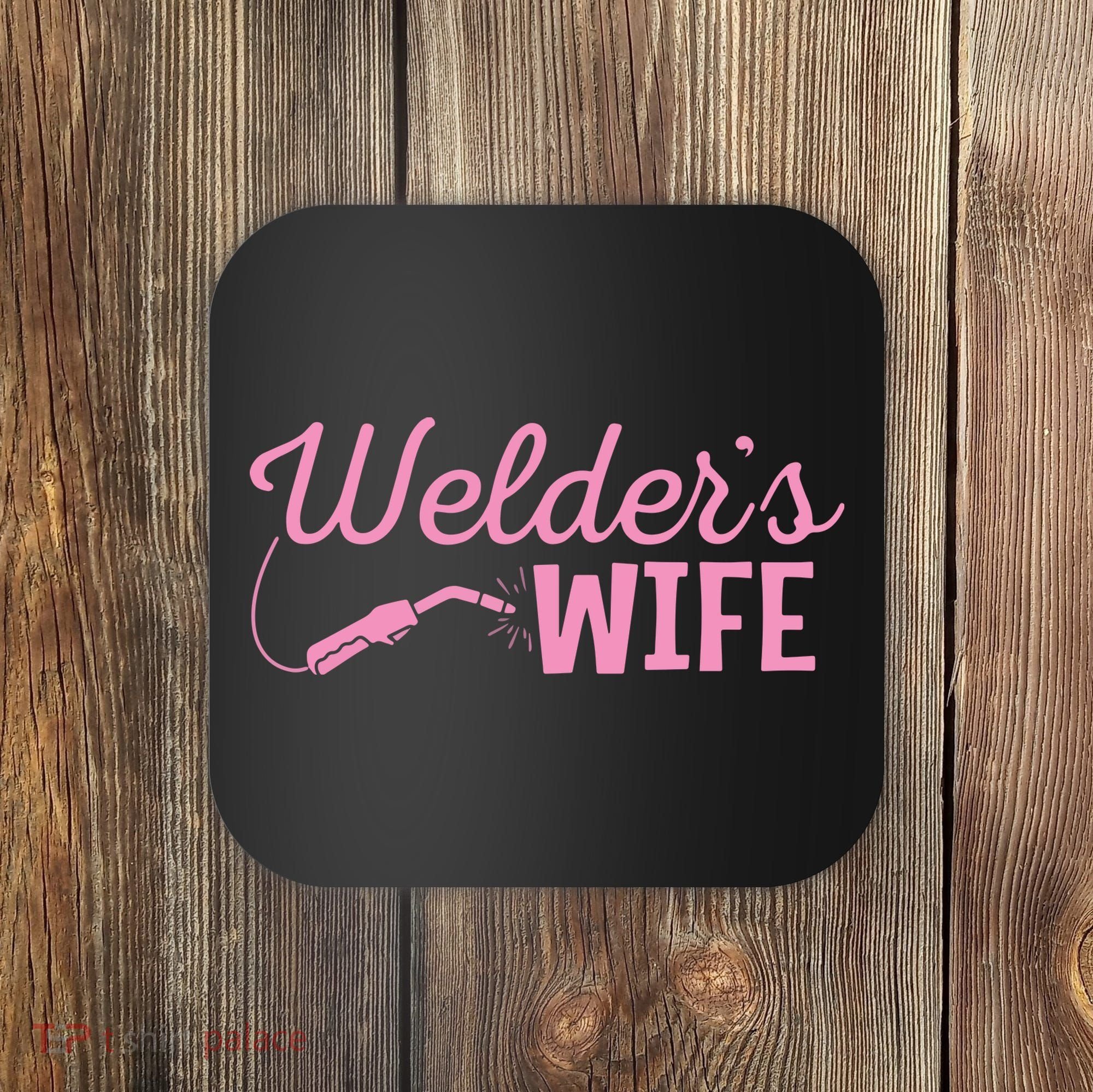 Welder's Wife Hand Metal Worker Welding Blacksmithing Coaster