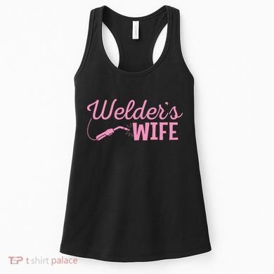 Welder's Wife Hand Metal Worker Welding Blacksmithing Women's Tank Top