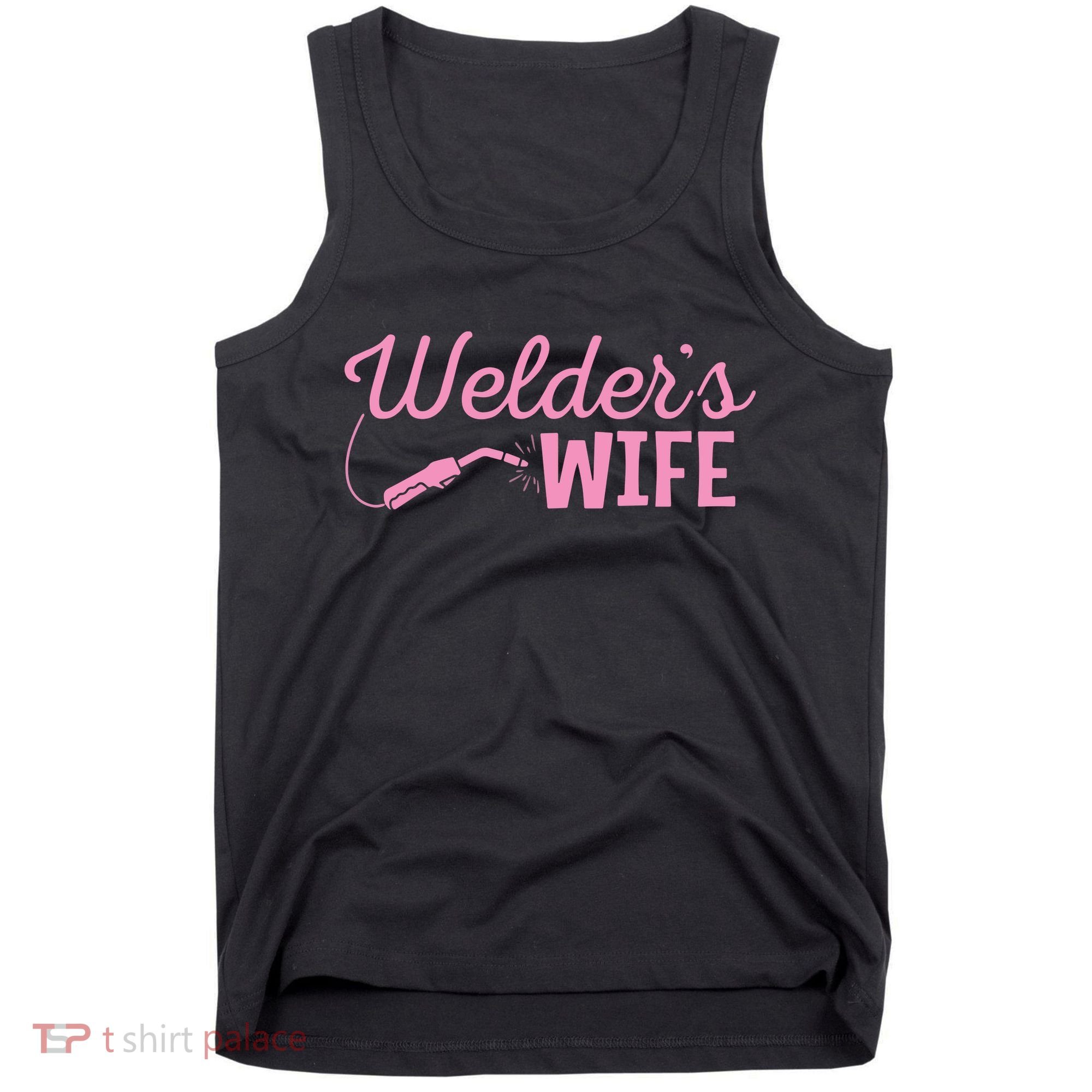 Welder's Wife Hand Metal Worker Welding Blacksmithing Tank Top