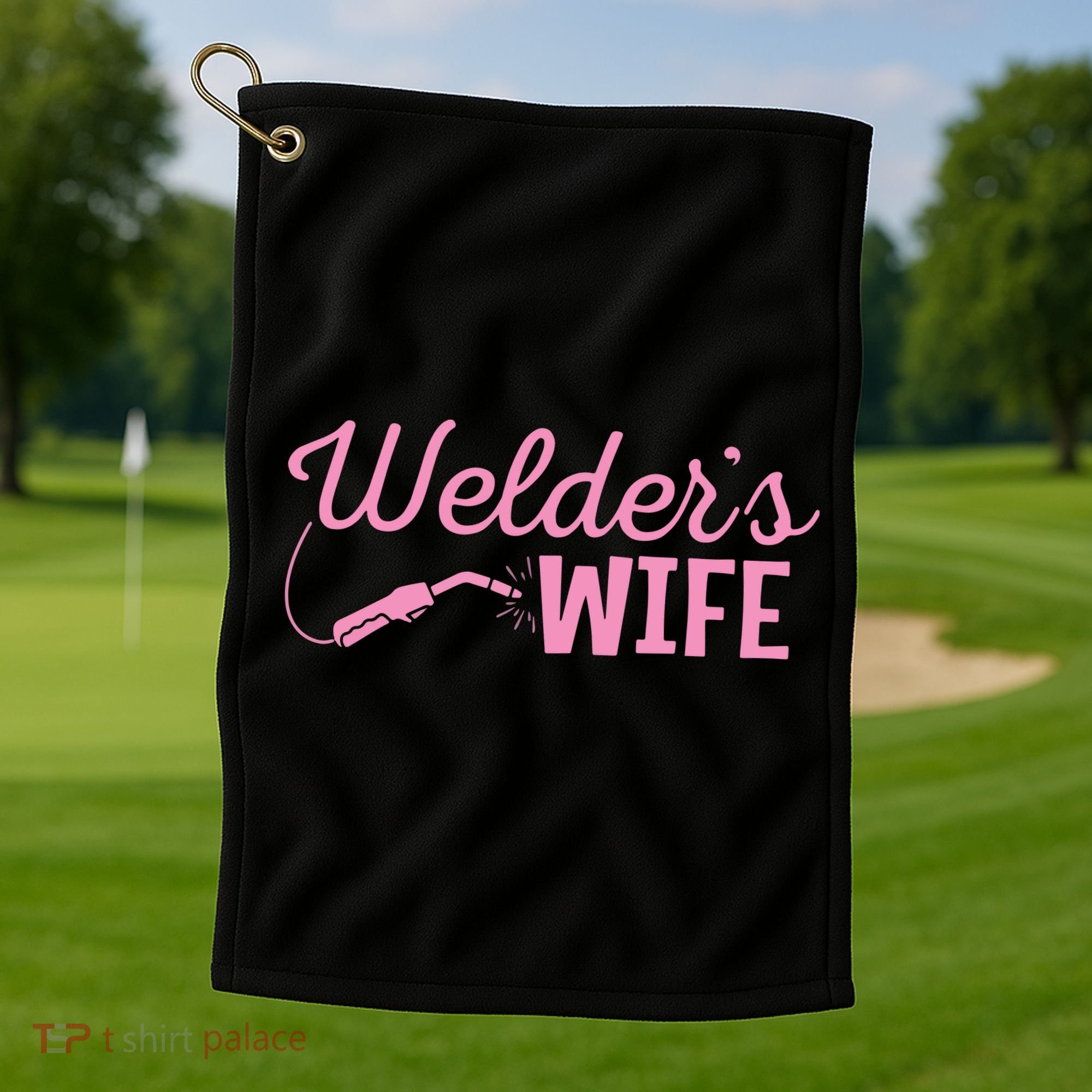 Welder's Wife Hand Metal Worker Welding Blacksmithing Golf Towel