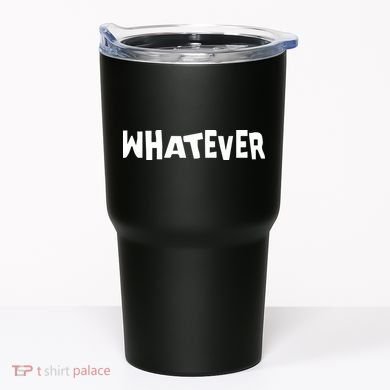 Whatever Tumbler
