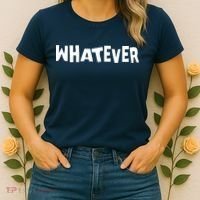 Whatever Women's T-Shirt thumb 2