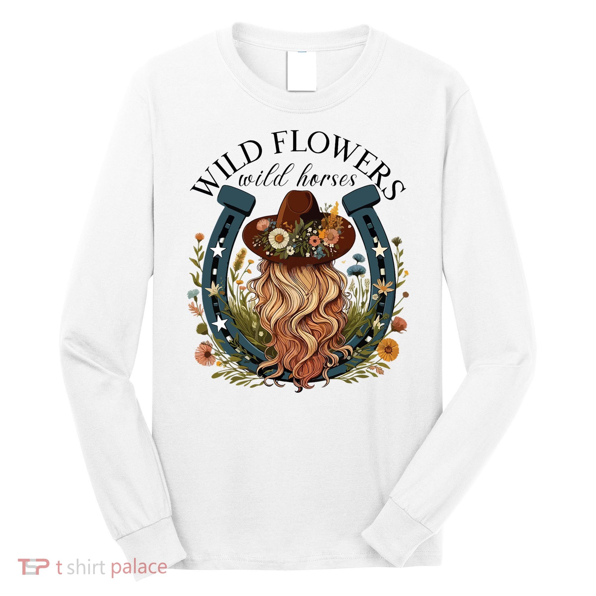 Wildflowers Wild Horses Western Boho Country Music Long Sleeve Shirt