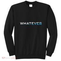 Whatever Sweatshirt thumb 0
