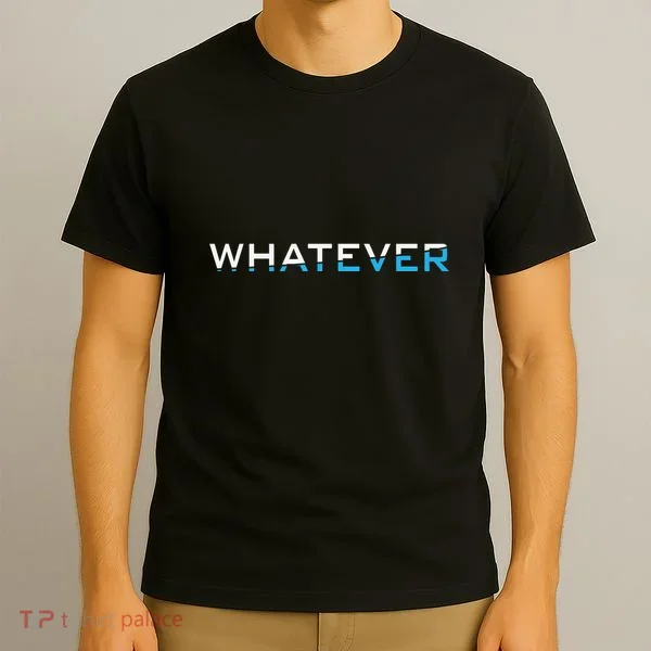 Whatever T-Shirt