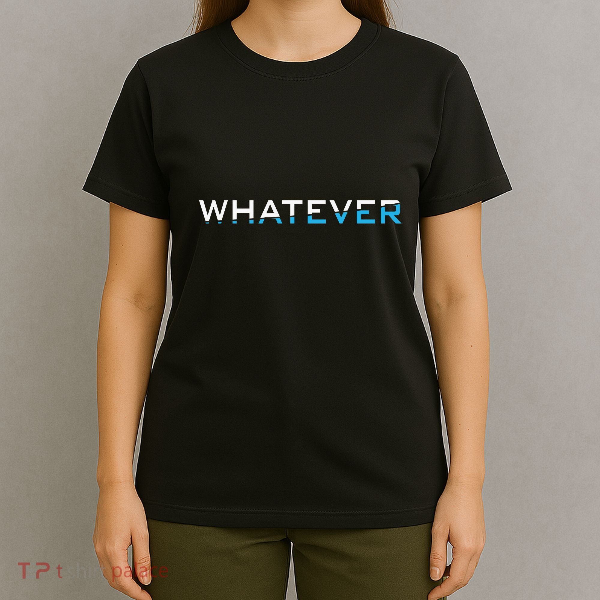 Whatever T-Shirt