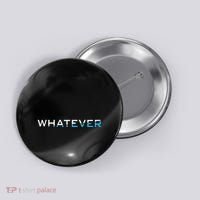 Whatever Button thumb 0