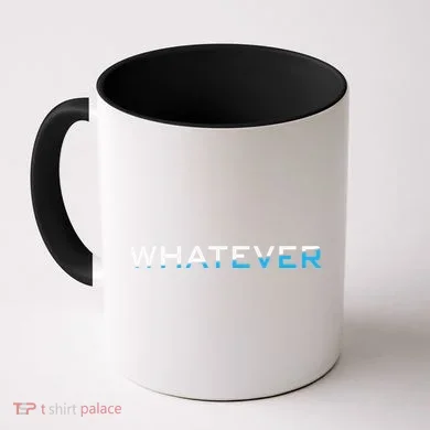 Whatever Coffee Mug
