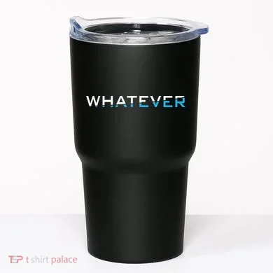 Whatever Tumbler